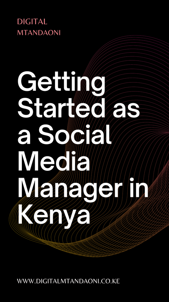 Getting Started as a Social Media Manager in Kenya